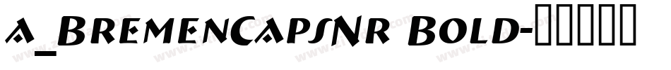 a_BremenCapsNr Bold字体转换